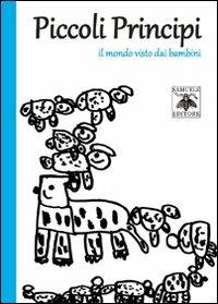 Piccoli principi. Il mondo visto dai bambini  - Libro Samuele 2011 | Libraccio.it