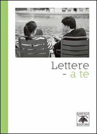 Lettere. A te  - Libro Samuele 2012 | Libraccio.it