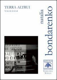 Terra altrui - Natalia Bondarenko - Libro Samuele 2012, Scilla | Libraccio.it