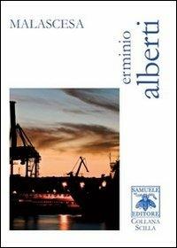 Malascesa - Erminio Alberti - Libro Samuele 2013, Scilla | Libraccio.it