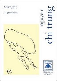 Venti - Trung Nguyen Chi - Libro Samuele 2014, Scilla | Libraccio.it