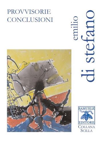 Provvisorie conclusioni - Emilio Di Stefano - Libro Samuele 2015, Scilla | Libraccio.it