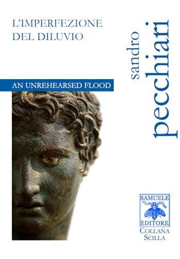 imperfezione del diluvio-An Unrehearsed Flood - Sandro Pecchiari - Libro Samuele 2015, Scilla | Libraccio.it