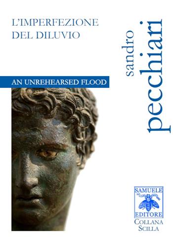 L' imperfezione del diluvio-An Unrehearsed Flood. Ediz. bilingue - Sandro Pecchiari - Libro Samuele 2015, Scilla | Libraccio.it