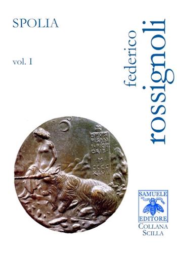 Spolia. Vol. 1 - Federico Rossignoli - Libro Samuele 2015, Scilla | Libraccio.it