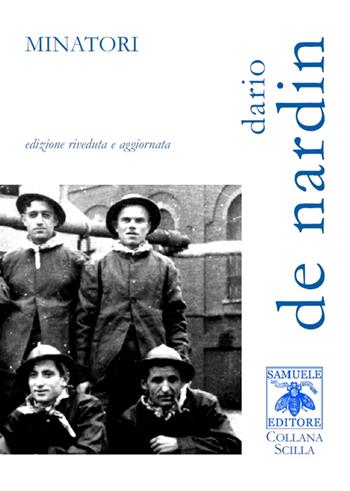Minatori. Ediz. riveduta - Dario De Nardin - Libro Samuele 2015, Scilla | Libraccio.it