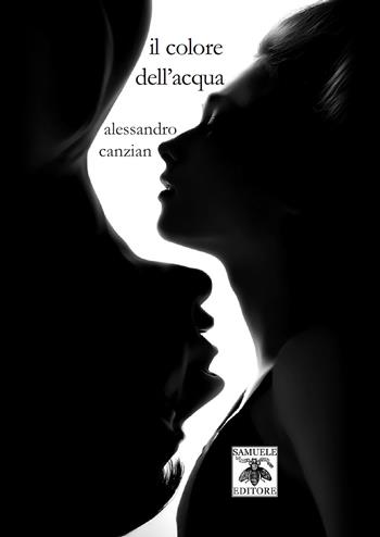Il colore dell'acqua - Alessandro Canzian - Libro Samuele 2016 | Libraccio.it
