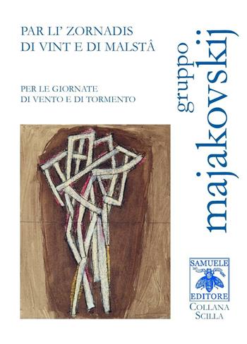 Par li' zornadis di vint e di malstâ-Per le giornate di vento e di tormento - Gruppo Majakovskij - Libro Samuele 2016, Scilla | Libraccio.it