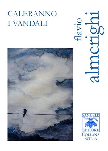 Caleranno i vandali - Flavio Almerighi - Libro Samuele 2016, Scilla | Libraccio.it