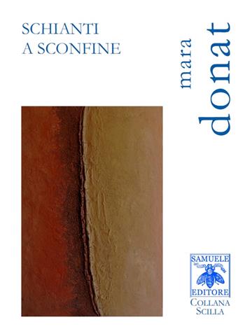 Schianti a sconfine - Mara Donat - Libro Samuele 2016, Scilla | Libraccio.it