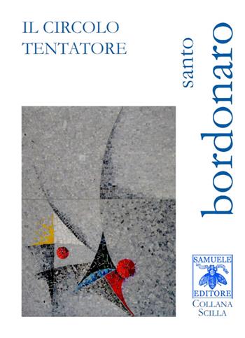 Il circolo tentatore - Santo Bordonaro - Libro Samuele 2016, Scilla | Libraccio.it