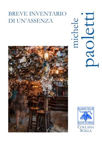 Breve inventario di un'assenza - Michele Paoletti - Libro Samuele 2017, Scilla | Libraccio.it