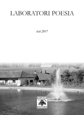 Laboratori poesia. Testi 2017  - Libro Samuele 2017 | Libraccio.it