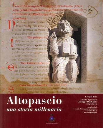 Altopascio. Una storia millenaria - Giorgio Tori, Giuseppe Dal Canto, Sergio Nelli - Libro PubliEd 2011 | Libraccio.it