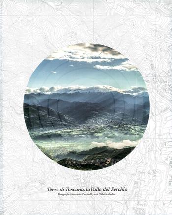 Terre di toscana. La Valle del Serchio - Gilberto Bedini - Libro PubliEd 2018 | Libraccio.it