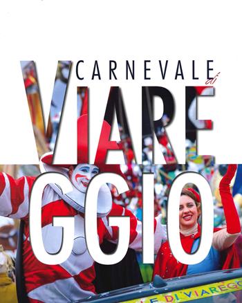 Carnevale di Viareggio  - Libro PubliEd 2020 | Libraccio.it