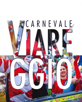 Carnevale di Viareggio. Ediz. inglese  - Libro PubliEd 2020 | Libraccio.it