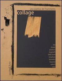 Collage. Una poetica del frammento - Matteo Bianchi, Véronique Mauron - Libro Pagine d'Arte 2010, Cataloghi | Libraccio.it