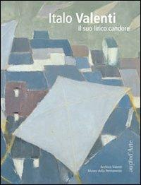 Italo Valenti. Il suo lirico candore  - Libro Pagine d'Arte 2012 | Libraccio.it