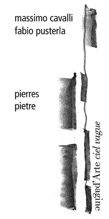 Pierres-Pietre. Ediz. francese e italiana - Fabio Pusterla - Libro Pagine d'Arte 2015, Ciel vague | Libraccio.it