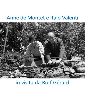 Anne de Montet e Italo Valenti. In visita da Rolf Gérard. Ediz. multilingue - Matteo Bianchi, Francesca Gemnetti - Libro Pagine d'Arte 2015, Fuori collana | Libraccio.it