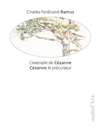 L' exemple de Cézanne. Cézanne le précurseur. Ediz. illustrata - Charles Ferdinand Ramuz - Libro Pagine d'Arte 2016, Moto&images | Libraccio.it