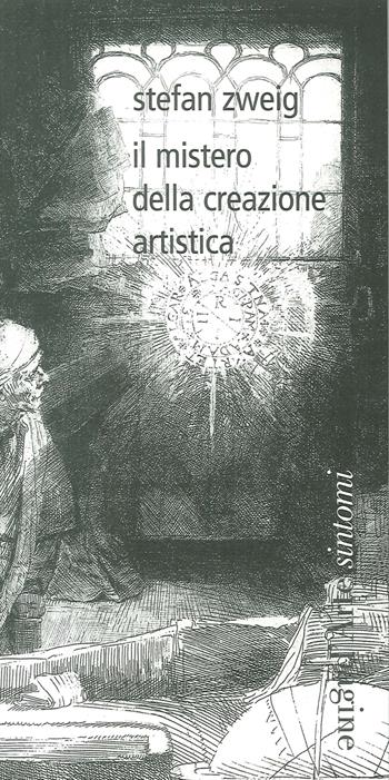 Il mistero della creazione artistica - Stefan Zweig - Libro Pagine d'Arte 2017, Sintomi | Libraccio.it