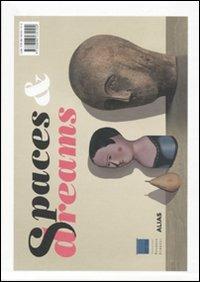 Spazi e sogni-Spaces and dreams. Catalogo della mostra (Firenze, 28 febbraio-18 luglio 2010)  - Libro Alias 2009 | Libraccio.it