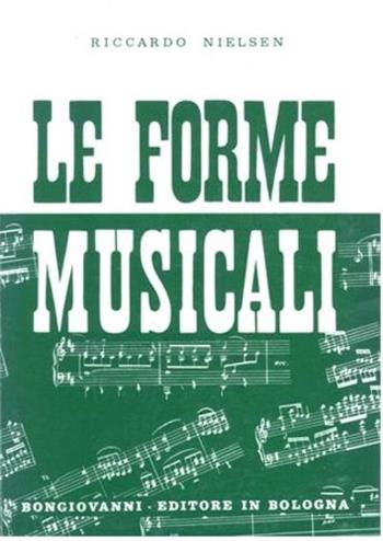Le forme musicali. - Riccardo Nielsen - Libro Bongiovanni 1965 | Libraccio.it