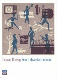 Fino a diventare uomini - Thomas Brussig - Libro 66thand2nd 2010, Attese | Libraccio.it