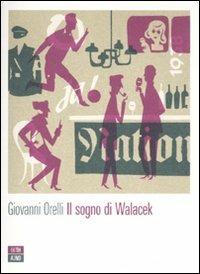 Il sogno di Walacek - Giovanni Orelli - Libro 66thand2nd 2011, Attese | Libraccio.it