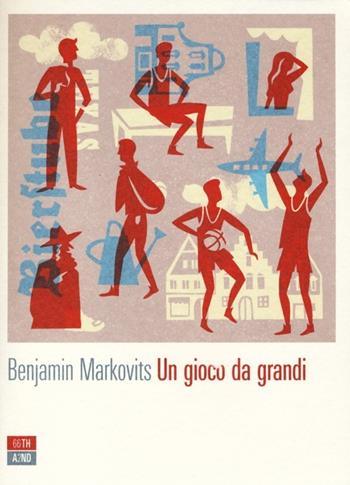 Un gioco da grandi - Benjamin Markovits - Libro 66thand2nd 2012, Attese | Libraccio.it