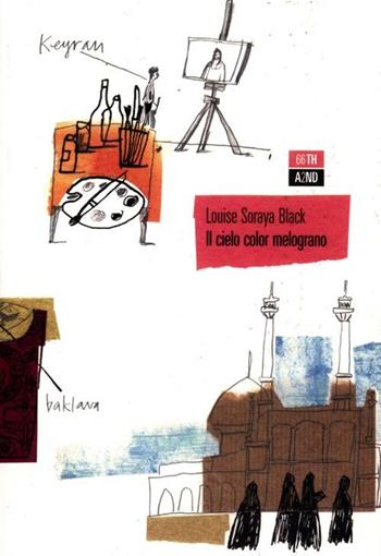 Il cielo color melograno - Louise S. Black - Libro 66thand2nd 2012, Bazar | Libraccio.it