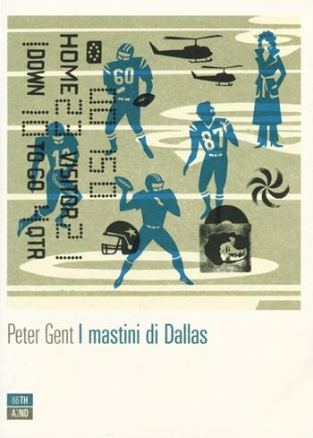 I mastini di Dallas - Peter Gent - Libro 66thand2nd 2013, Attese | Libraccio.it