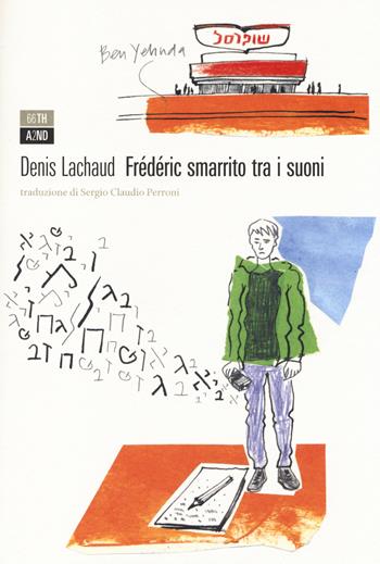Frédéric smarrito tra i suoni - Denis Lachaud - Libro 66thand2nd 2014, Bazar | Libraccio.it