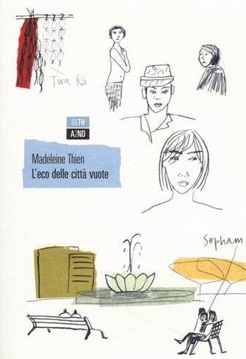 L' eco delle città vuote - Madeleine Thien - Libro 66thand2nd 2013, Bazar | Libraccio.it