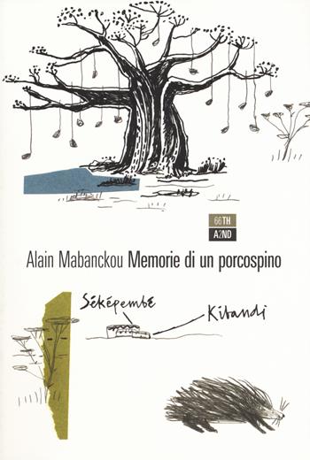 Memorie di un porcospino - Alain Mabanckou - Libro 66thand2nd 2017, Bazar | Libraccio.it
