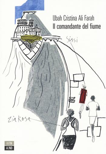Il comandante del fiume - Ubah Cristina Ali Farah - Libro 66thand2nd 2014, Bazar | Libraccio.it