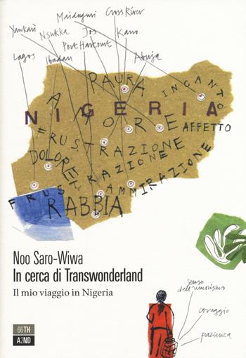 In cerca di Transwonderland. Il mio viaggio in Nigeria - Noo Saro-Wiwa - Libro 66thand2nd 2015, Bazar | Libraccio.it