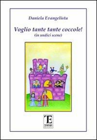 Voglio tante tante coccole - Daniela Evangelista - Libro Centro Studi Tindari Patti 2010, Teatro | Libraccio.it