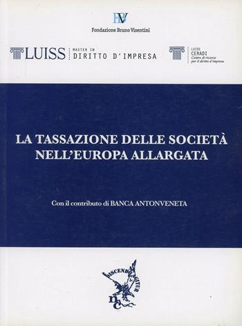 La tassazione delle società nell'Europa allargata  - Libro Discendo Agitur 2012 | Libraccio.it