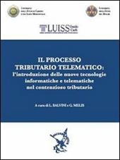 Il processo tributario telematico. L'introduzione delle nuove tecnologie informatiche e telematiche nel contenzioso tributario