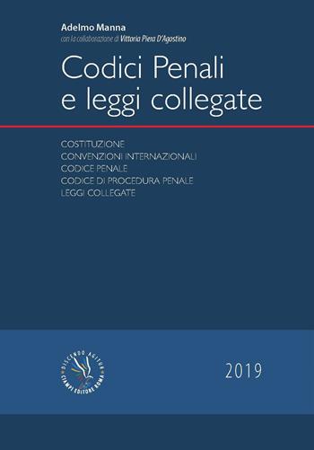 Codici penali e leggi collegate - Adelmo Manna, Vittoria Piera D'Agostino - Libro Discendo Agitur 2019 | Libraccio.it
