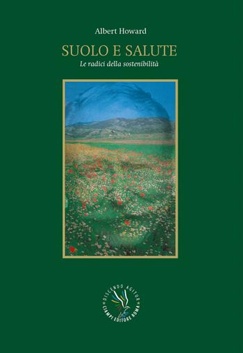 Suolo e salute. Le radici della sostenibilità - Albert Howard - Libro Discendo Agitur 2022, Quaderni di Anagogia. Collana Contemplata aliis tradere | Libraccio.it