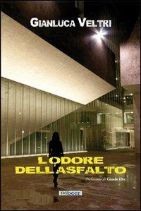L'odore dell'asfalto - Gianluca Veltri - Libro Nobeer 2011 | Libraccio.it