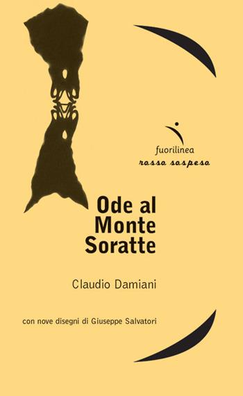 Ode al Monte Soratte - Claudio Damiani - Libro Fuorilinea 2015, Rosso sospeso | Libraccio.it
