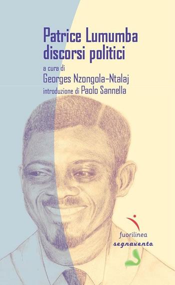 Discorsi politici - Patrice Lumumba - Libro Fuorilinea 2016, Segnavento | Libraccio.it