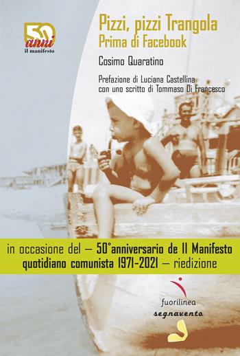 Pizzi, pizzi Trangola. Prima di facebook - Cosimo Quaratino - Libro Fuorilinea 2016, Segnavento | Libraccio.it