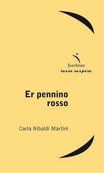 Er pennino rosso - Carla Nibaldi Martini - Libro Fuorilinea 2019, Rosso sospeso | Libraccio.it