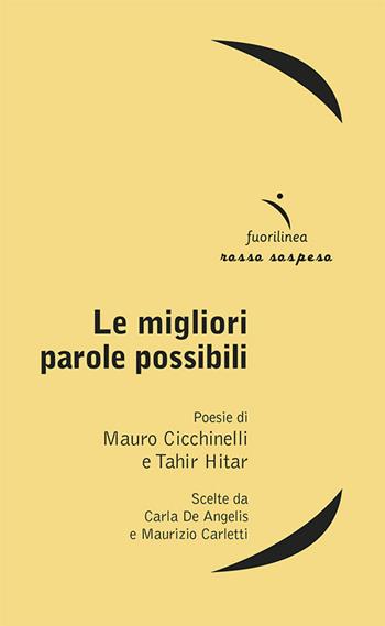 Le migliori parole possibili - Mauro Cicchinelli, Hitar Tahir - Libro Fuorilinea 2019, Rosso sospeso | Libraccio.it